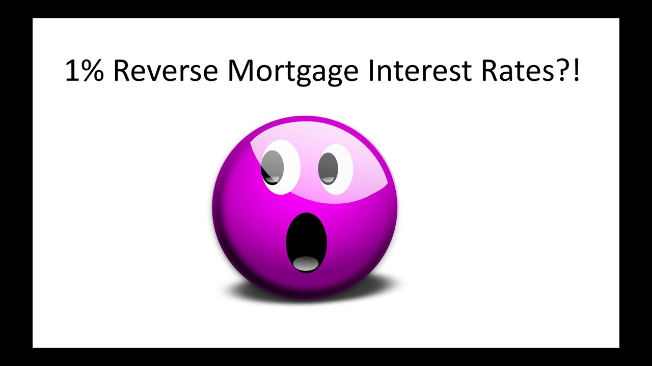 The Truth Behind 1% Reverse Mortgage Rates - You Must Know Mortgage ...