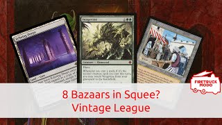 What If We Played 8 Bazaars in Squee? Vintage League CounterVine