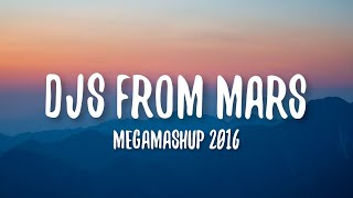 Djs From Mars - Best of 2016 Megamashup (Lyrics)