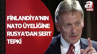 Finlandiya'nın NATO üyeliğine Rusya ne dedi? Peskov: Finlandiya üyeliği gerilimi tırmandırır