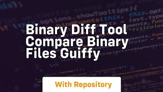 Binary Diff Tool compare binary files Guiffy