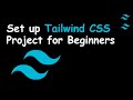 How to Set Up and Install Tailwind CSS Project in 2023 from Scratch -  for Beginners