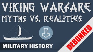 [Debunked] Viking Warfare - Myths vs. Realities