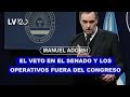 MANUEL ADORNI: SOBRE EL VETO EN EL SENADO Y LOS OPERATIVOS FUERA DEL CONGRESO