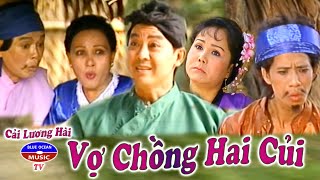 Cải Lương Hài | Vợ Chồng Hai Củi