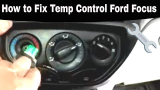 How to Fix Temp Control on 2006 Ford Focus