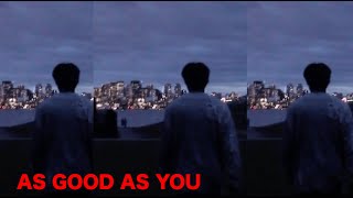 Johnny Huynh - GOOD AS YOU ( Lyric )