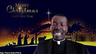 Mgr Pierre Andre Pierre Message de Noel 2024