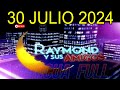 Raymond y Sus Amigos EN VIVO 30 Julio 2024