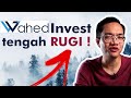 Wahed Invest saya tengah RUGI ! Perlu buat apa ???