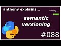 semantic versioning (beginner - intermediate) anthony explains #088
