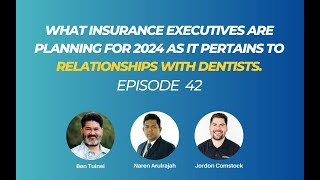 What insurance executives are planning for 2024 as it pertains to relationships with dentists.