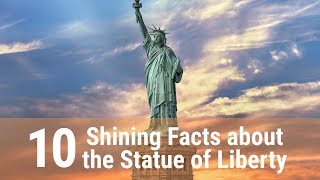 10 Shining Facts about the Statue of Liberty