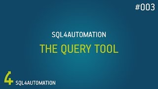 SQL4automation - The Query Tool