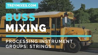 Buss Processing: Mixing Groups (String Quartet)