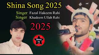 gb shina new song 2025 | fazal Hakeem Rahi new song | khadeen ullah Rahi new song