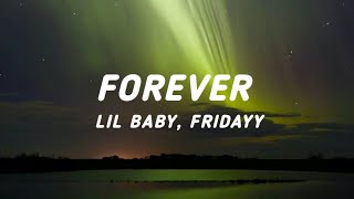 Lil Baby - Forever (Lyrics) ft. Fridayy