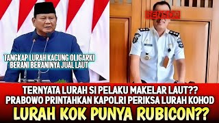 PAK PRABOWO MURKA DENGAN LURAH KOHOD YANG DIDUGA TERNYATA CALO JUAL BELI LAUT SURUHAN ARTIS KAYA