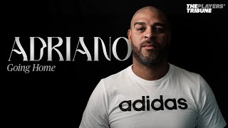 Adriano explains why he left Inter Milan and went home to Brazil