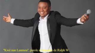 Kwè nan Lanmou de Ralph W