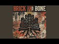 Brick and Bone
