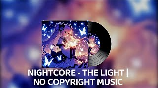 NIGHTCORE - THE LIGHT | NO COPYRIGHT MUSIC 🎵