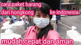 CARA PENGIRIMAN BARANG DARI HONGKONG KE INDONESIA,PAKET BARANG CEPAT DAN AMAN.