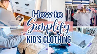 SIMPLIFY CHILDREN'S CLOTHING | HOW TO MAINTAIN MINIMAL WARDROBES | DECLUTTERING KID'S CLOTHES