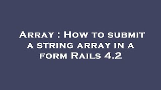 Array : How to submit a string array in a form Rails 4.2