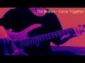 The Beatles - Come Together[bass cover]