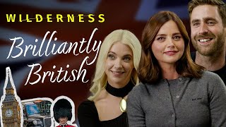Jenna Coleman, Ashley Benson & Oliver Jackson-Cohen Play Brilliantly British | Wilderness