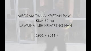 Fakzairi - Mizoram Thalai Kristian Pawl Kum 60-na Lawmna leh hriatrengna (Part-5)