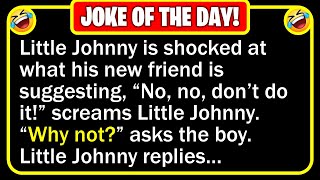 🤣 BEST JOKE OF THE DAY! - The boy asked Little Johnny, 