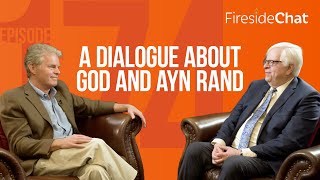 Fireside Chat Ep. 174 — A Dialogue About God and Ayn Rand
