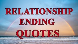 Relationship Ending Quotes
