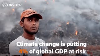 Climate change putting 4% of global GDP at risk, new study estimates