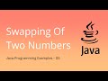 Java Program to Swap Two Numbers - 05 | Java Programming Examples