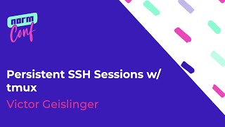 Staying Alive: Persistent SSH Sessions w/ tmux - Victor Geislinger