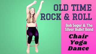 OLD TIME ROCK & ROLL Bob Seger🎸Easy seated dance workout! SENIORS/LIMITED MOBILITY Chair Yoga Dance