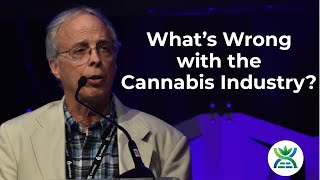 Keynote: What’s Wrong With the Cannabis Industry? A Few (not so) Humble Suggestions- Ethan Russo, MD