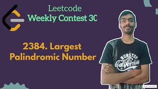 2384. Largest Palindromic Number || leetcode Weekly 307 || Leetcode Medium