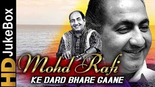 Mohammed Rafi Ke Dard Bhare Gaane | Bollywood Evergreen Sad Songs Collection | Old Hindi Songs