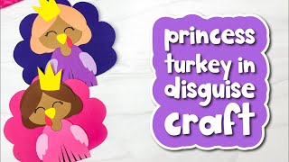 Princess Turkey Disguise Craft For Kids