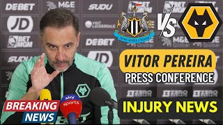 INJURY NEWS 🤕 Vitor Pereira NEWCASTLE v WOLVES Press Conference Premier League