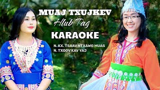 Muaj Txujkev Hlub Tag (Karaoke : N.Txoov Kav, N.Kx.Tsaav Ntxawg)