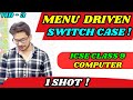 Menu Driven Program & Switch Case Statement Explained in One Shot | ICSE Class 9 Computer