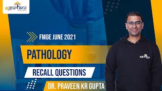 FMGE June 2021 Pathology Recall Questions | Dr. Praveen Kr Gupta | DBMCI | eGurukul