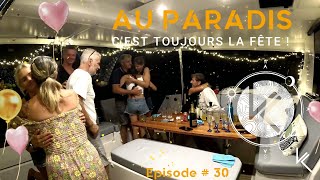 Ep.# 30 | Au Paradis, c'est toujours la fête !