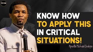 KNOW HOW TO APPLY THIS IN CRITICAL SITUATIONS || APOSTLE MICHAEL OROKPO @The_wisdommedia