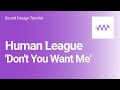 How to make some sounds from Human League's 'Don't You Want Me'